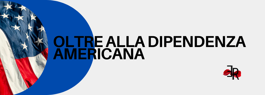 Oltre la dipendenza americana: 7 step per diversificare la strategia internazionale