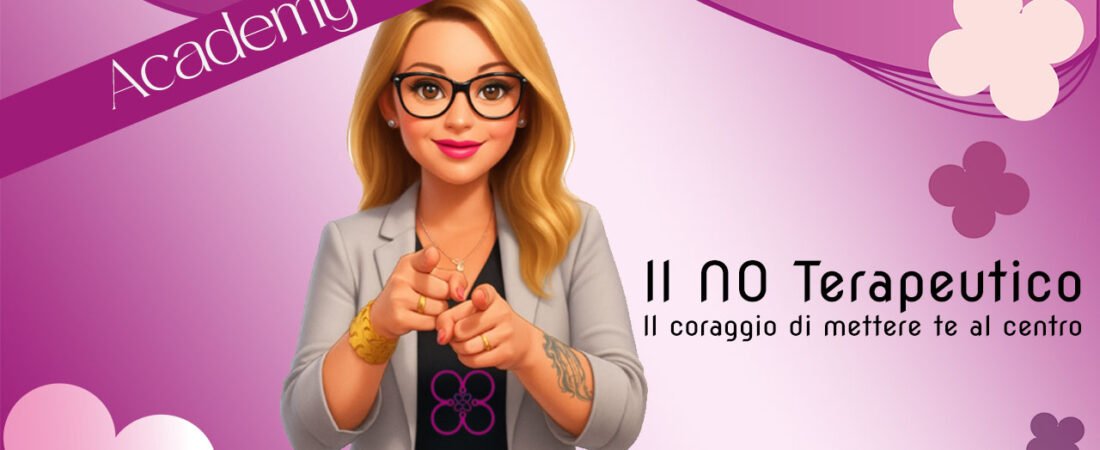 Lezione – Il NO Terapeutico – Il coraggio di mettere te al centro