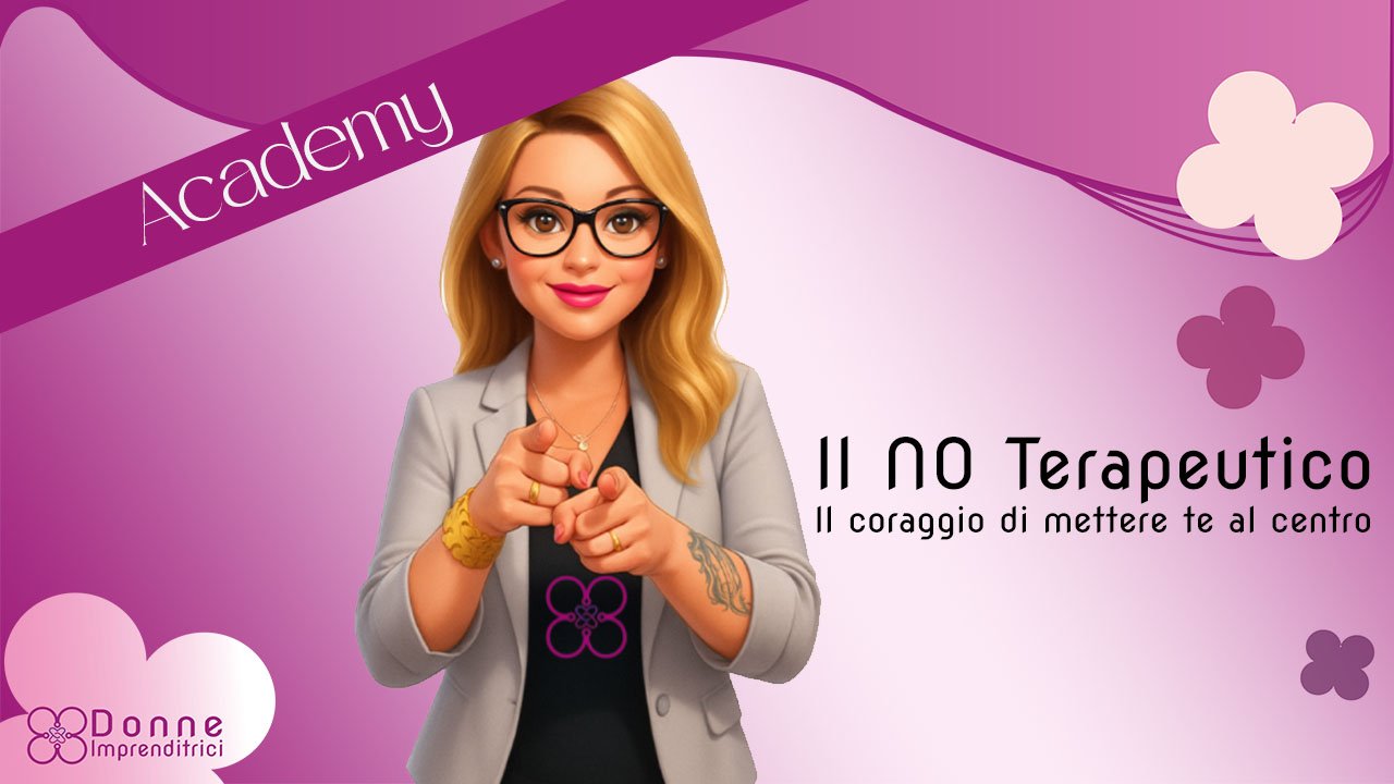 Lezione – Il NO Terapeutico – Il coraggio di mettere te al centro