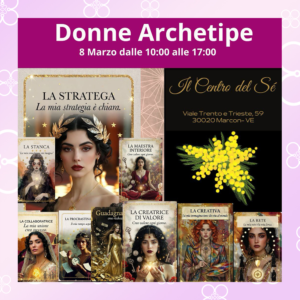 Donne Archetipe – Esperienza immersiva di consapevolezza e networking per donne che vogliono guidare la propria vita e il proprio business