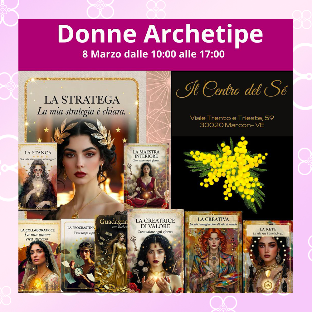 Donne Archetipe – Esperienza immersiva di consapevolezza e networking per donne che vogliono guidare la propria vita e il proprio business